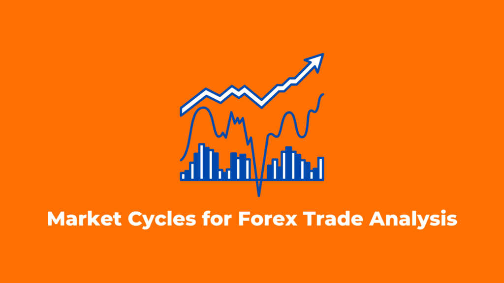 4 Market Cycles for Forex Trade Analysis