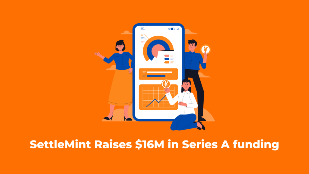 Settlemint Funding: SettleMint raises $16 million in Series A funding