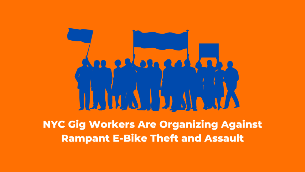 nyc gig workers are organizing against ebike