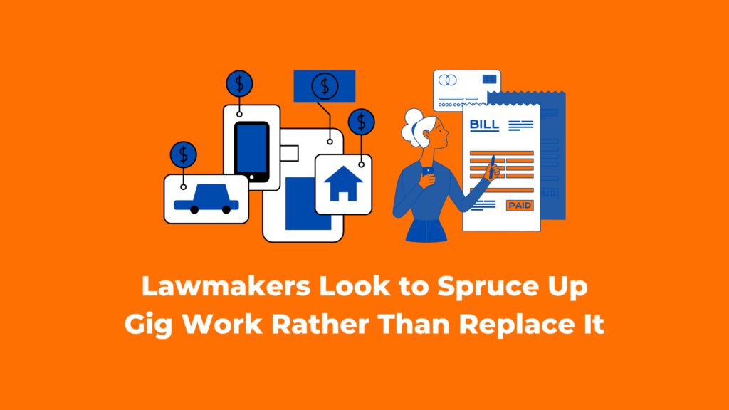 Lawmakers Look to Spruce Up Gig Work Rather Than Replace It