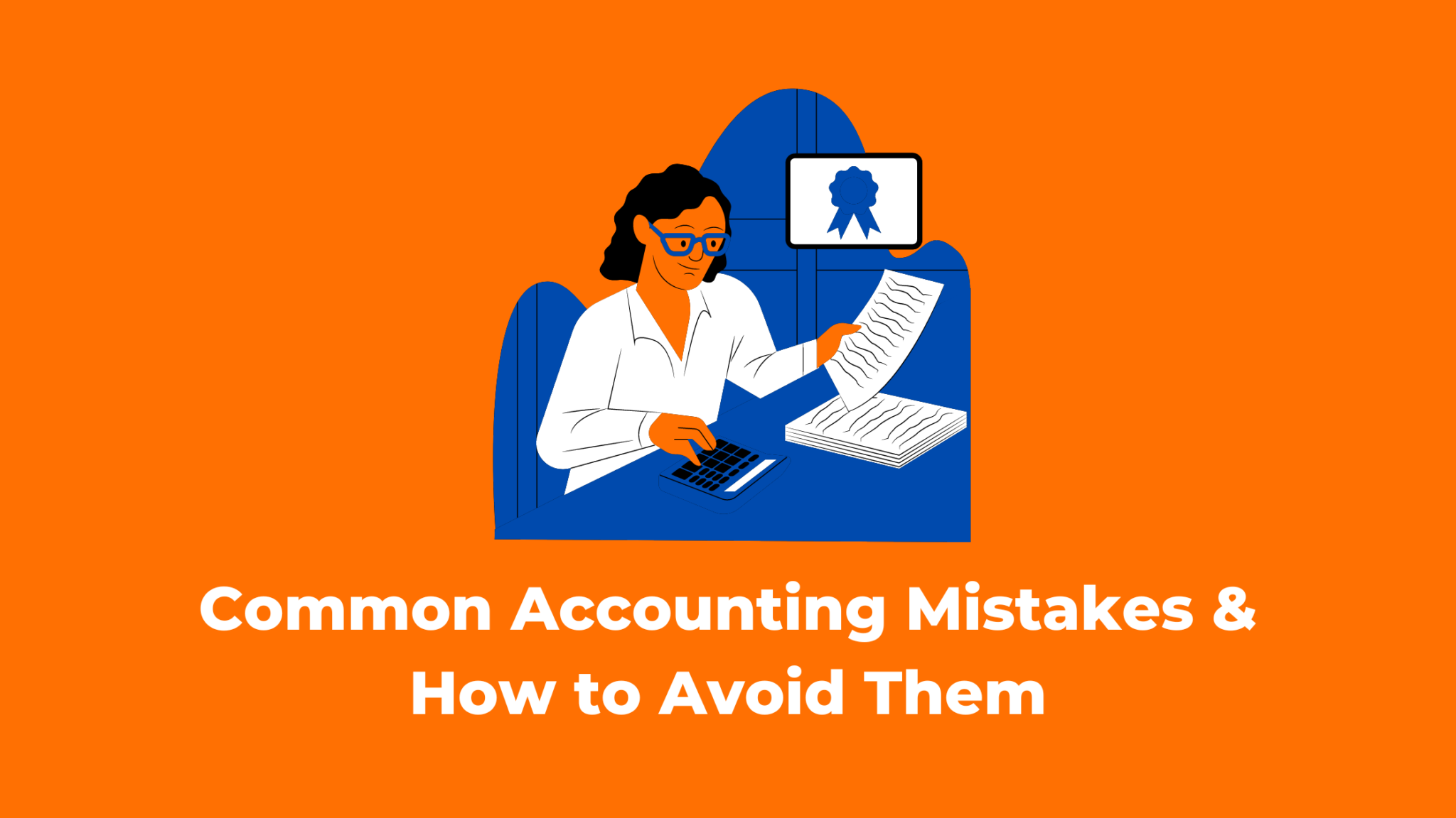 5 Common Accounting Mistakes & How To Avoid Them