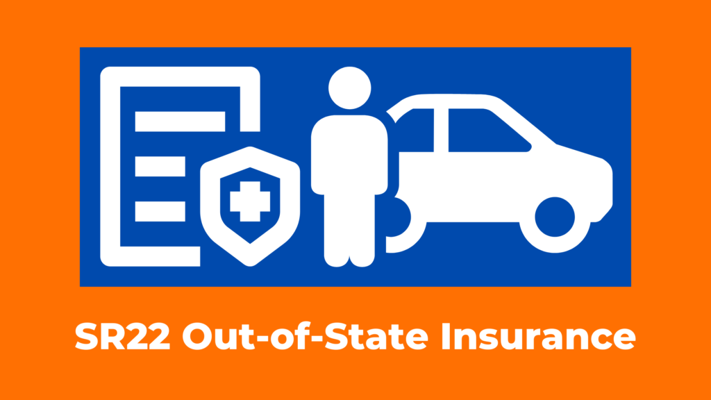 SR22 Out-of-State Insurance: Why Do You Need It?