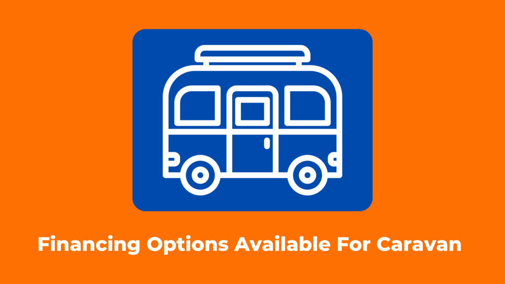 Financing Options Available For Caravan