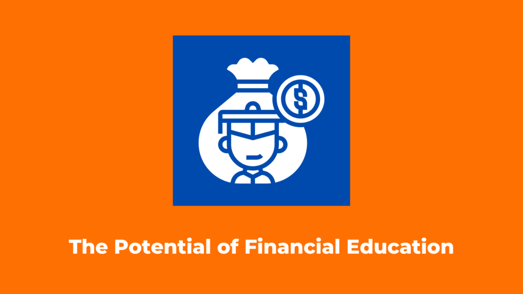 The Untapped Potential of Financial Education
