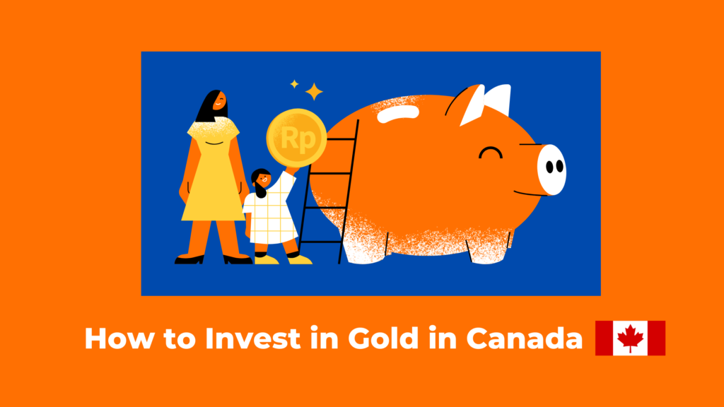 How to Invest in Gold in Canada: A Comprehensive Guide