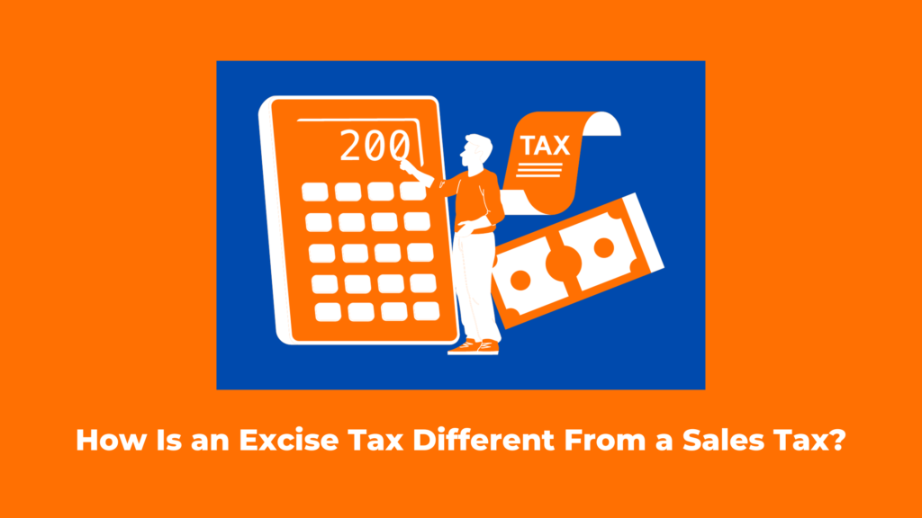 How Is an Excise Tax Different From a Sales Tax