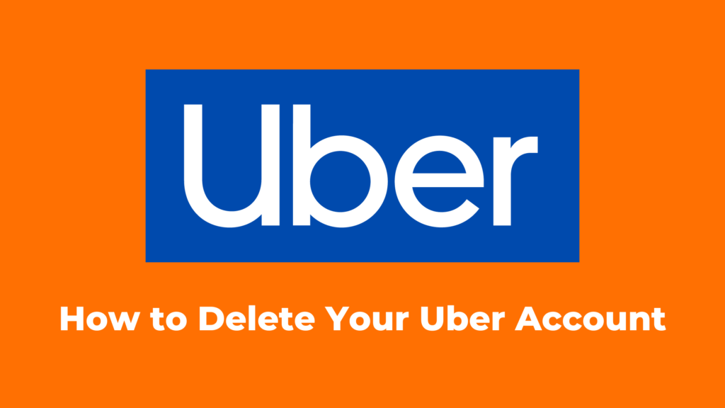 How to Delete Your Uber Account