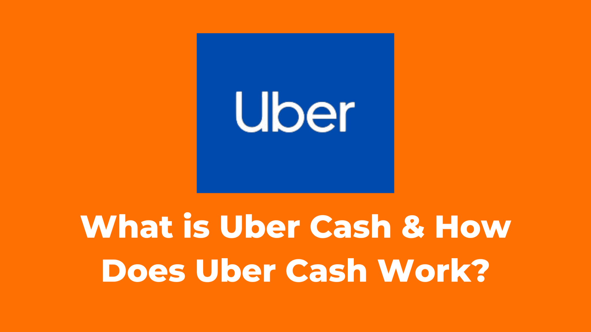 What is Uber Cash and How Does Uber Cash Work?