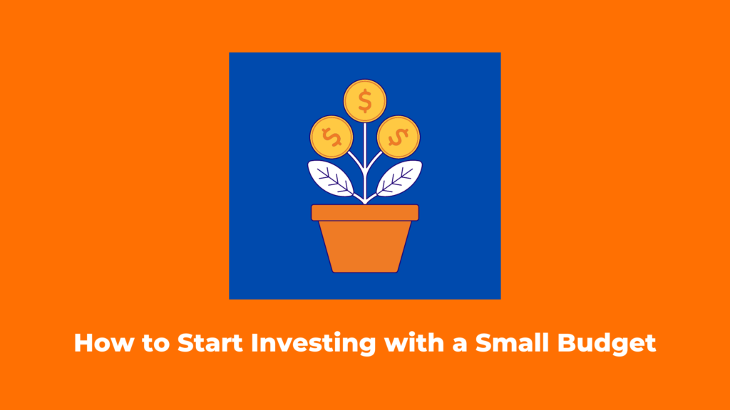 How to Start Investing with a Small Budget