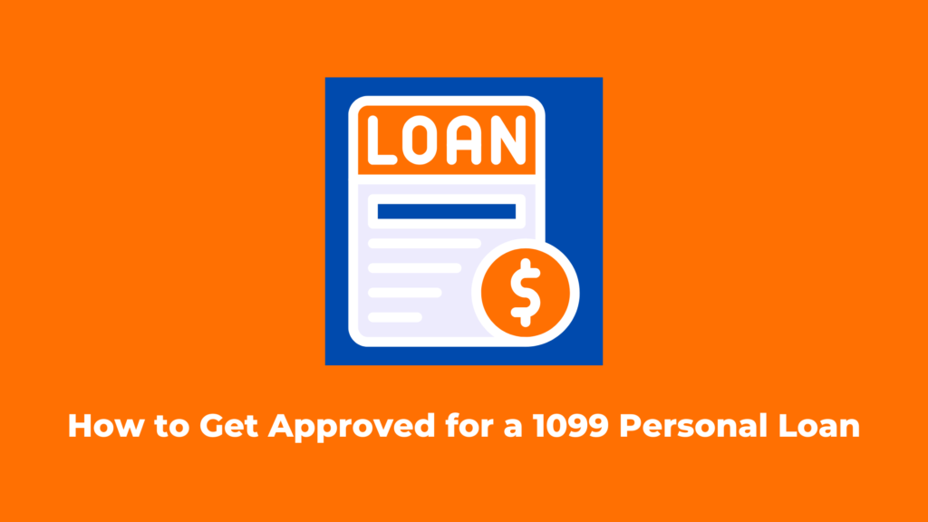 How to Get Approved for a 1099 Personal Loan